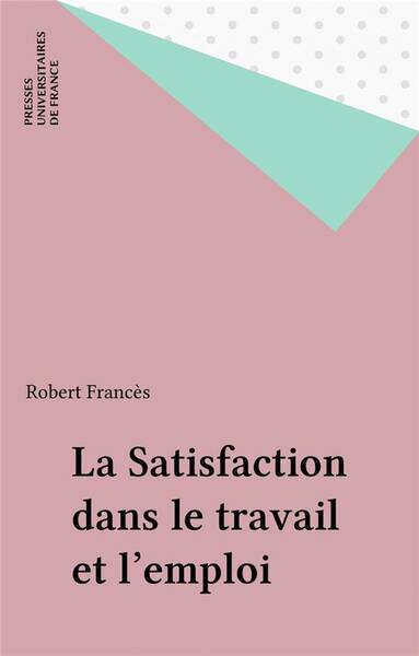 SATISFACTION DANS TRAVAIL ET EMPLOI