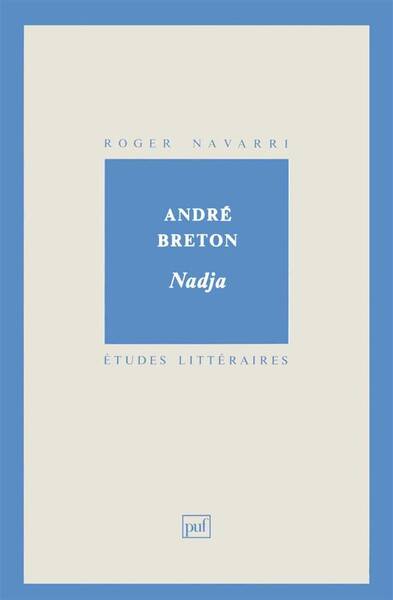 Etudes Litteraires T.11 ; Nadja, D'Andre Breton