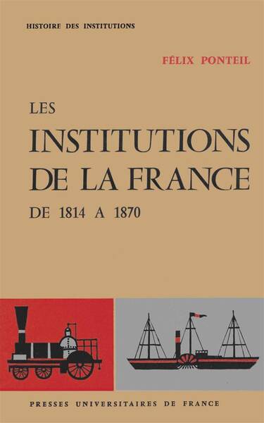 Les Institutions de la France ; de 1814-1870