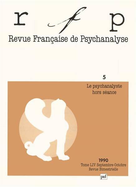 Revue Francaise de Psychanalyse ; le Psychanalyste Hors Seance