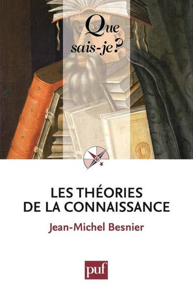 LES THEORIES DE LA CONNAISSANCE (3E EDITION)