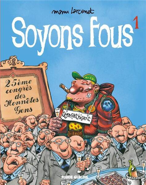 Soyons fous ! Tome 1