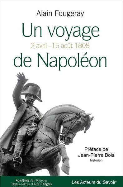 Un Voyage de Napoleon ; du 2 Avril au 15 Aout 1808