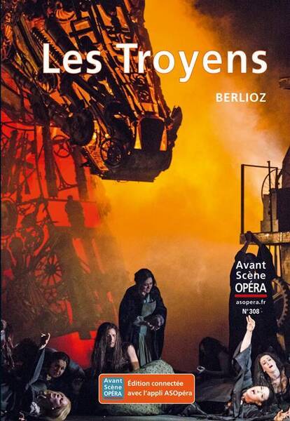 L'Avant-Scene Opera N.308 ; les Troyens