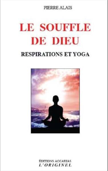 Le souffle de Dieu : respirations et yoga