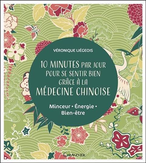 10 minutes par jour pour se sentir bien grâce à la médecine chinoise