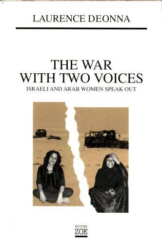 The war with two voices : testimonies of Israeli and Arab women