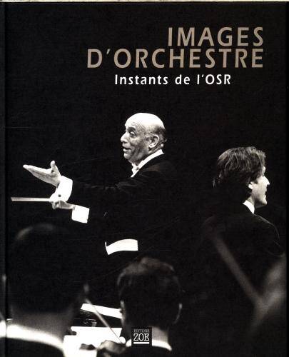 Images d'orchestre : instants de l'OSR