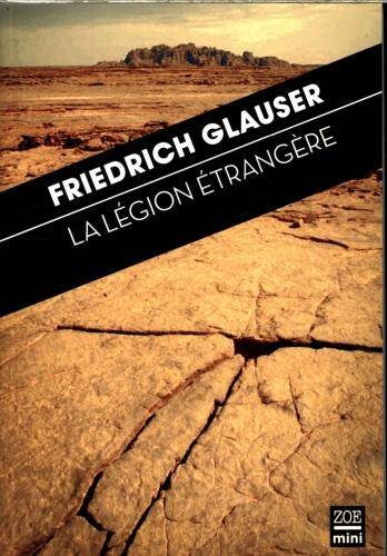 La Légion étrangère : dans la vallée de pierres de l'Afrique