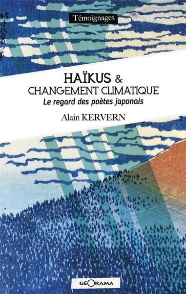 Haikus & Changement Climatique ; le Regard des Poetes Japonais