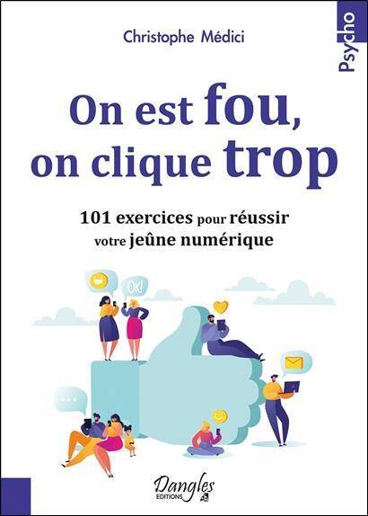 On est Fou, On Clique Trop; 101 Exercices Pour Reussir Votre Jeune