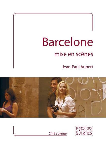 Barcelone Mise en Scenes