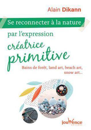 Se reconnecter à la nature par l'expression créatrice primitive