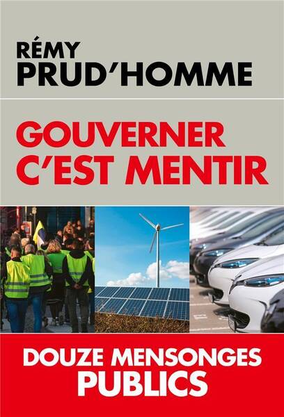 Gouverner c'est mentir : douze mensonges publics