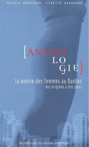 Anthologie Poesie des Femmes au Quebec : Des Origines a Nos Jours
