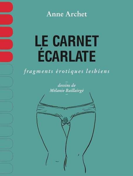 Le Carnet Ecarlate ; Fragments Erotiques Lesbiens