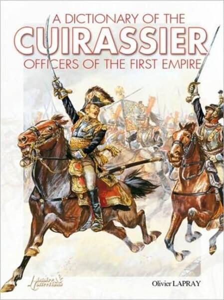 Dictionary Of The Cuirassier Officers 1