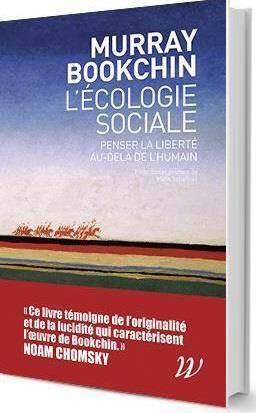 L' Ecologie Sociale - Penser la Liberte Au-Dela de l'Humain