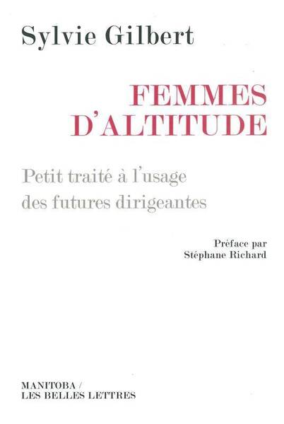 FEMMES D'ALTITUDE ; PETIT TRAITE A L'USAGE DES FUTURES DIRIGEANTES