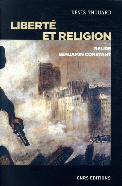 Liberte et Religion ; Relire Benjamin Constant