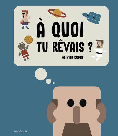 A Quoi Tu Revais ?