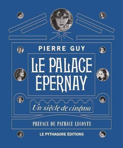 Palace Epernay (Le) un Siecle de Cinema