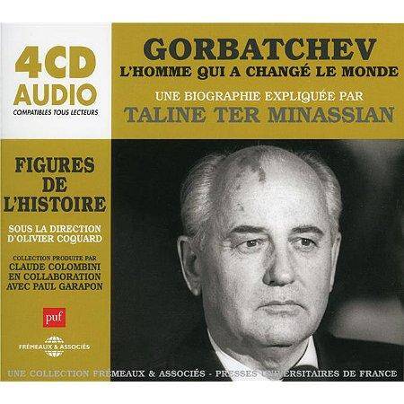 Gorbatchev, l'homme qui a changé le monde : une biographie expliquée