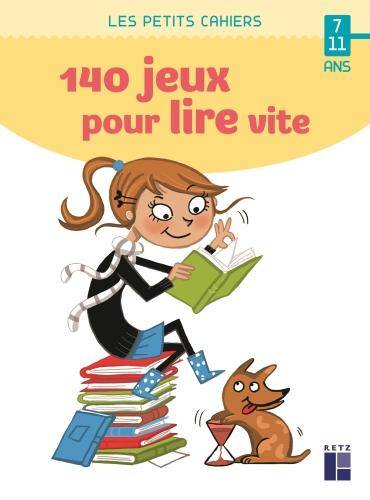 140 jeux pour lire vite : 7-11 ans