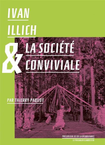 Ivan Illich et la Societe Conviviale