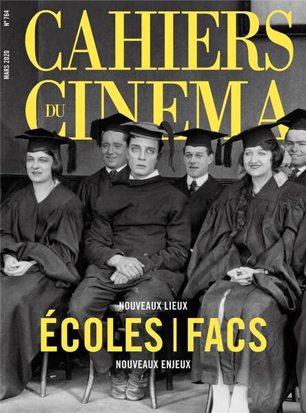 Cahiers du Cinema N.764; Ecoles et Facs Nouveaux Lieux, Nouveaux Enjeu