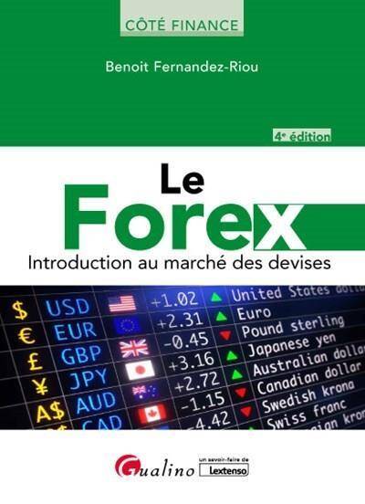 Le Forex ; Introduction au Marche des Devises (4e Edition)