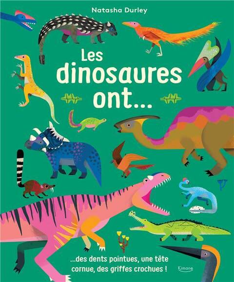 Les dinosaures ont... des dents pointues, une tête cornue,