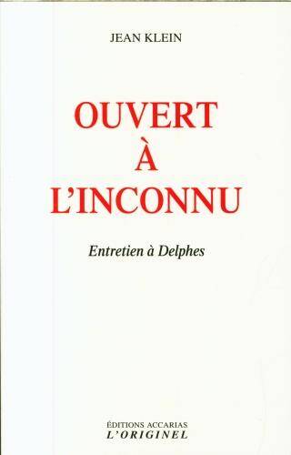 Ouvert à l'inconnu : entretiens à Delphes