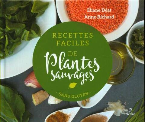 Recettes faciles de plantes sauvages : végétariennes et sans gluten