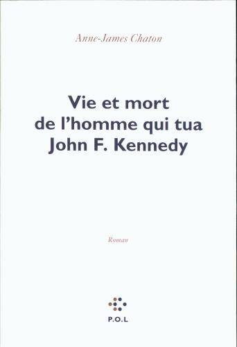 Vie et mort de l'homme qui tua John F. Kennedy