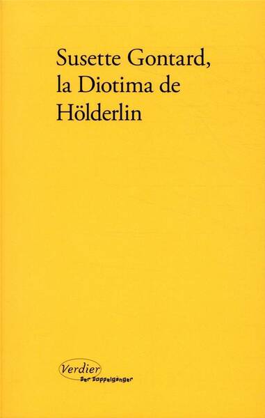 Susette Gontard, la Diotima de Hölderlin