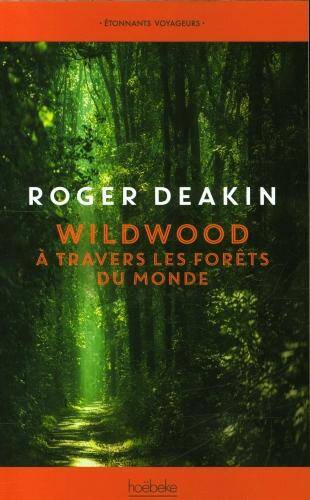 Wildwood : à travers les forêts du monde