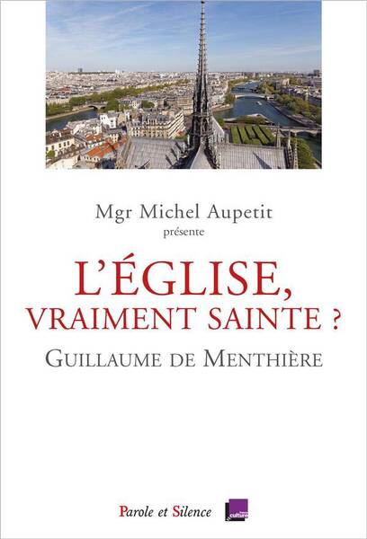 L'Eglise, vraiment sainte ? : conférences de carême de Paris 2020