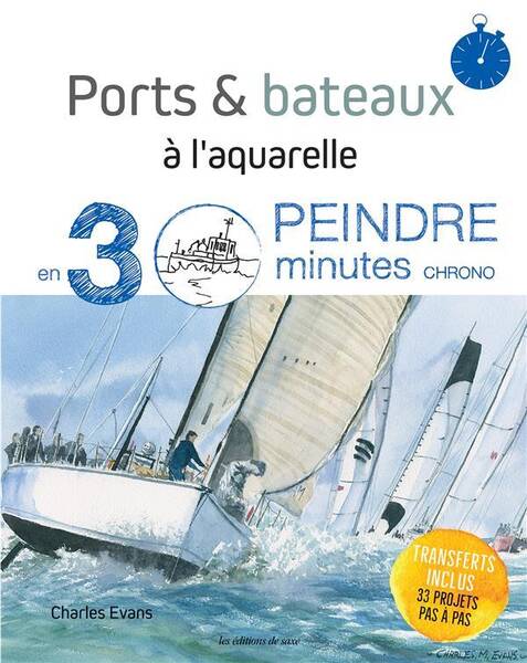 Ports & Bateaux a l'Aquarelle - Peindre en 30 Minutes Chrono