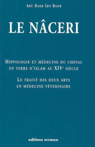 Le nâceri. Hippologie et médecine du cheval en terre d'islam au XIVe