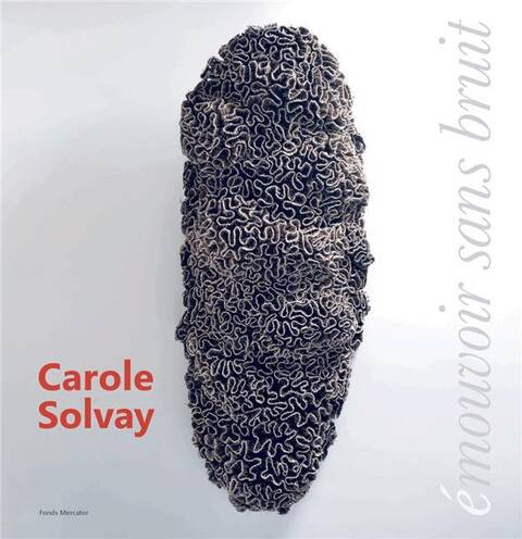 Carole Solvay : émouvoir sans bruit