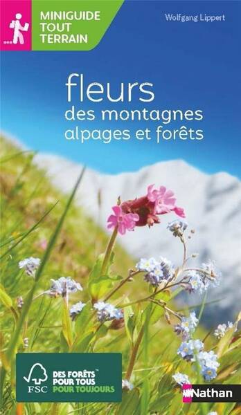 Fleurs des montagnes : alpages et forêts