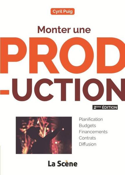 Monter une Production (2e Edition)