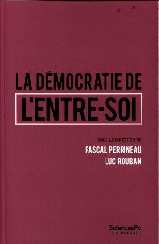 La Democratie de l'Entre-Soi