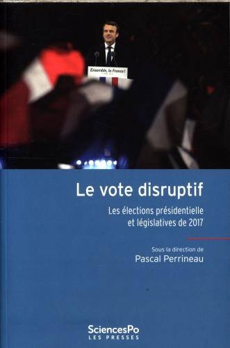 Le Vote Disruptif - Les Elections Presid