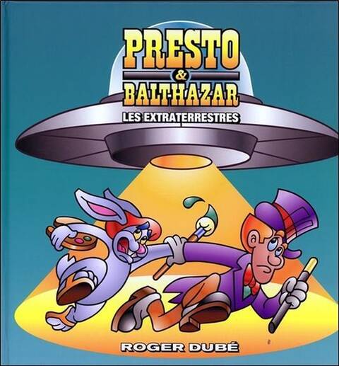 Presto & Balthazar T.4 ; les Extraterrestres