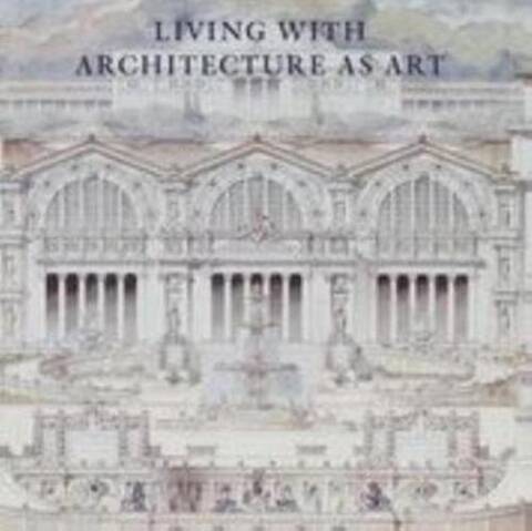 Living With Architectures As Art The Peter May Collection of