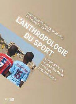 L Anthropologie du Sport; Corps, Nations, Migrations Dans le Monde