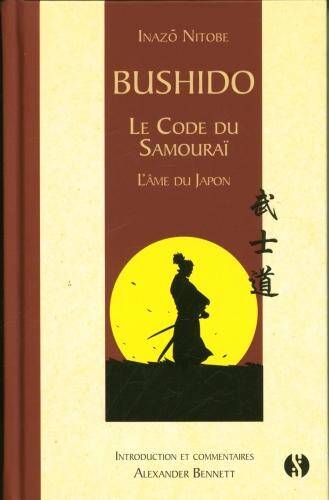Bushido, le code du samouraï : l'âme du Japon