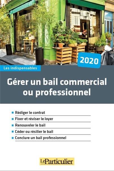 Gerer un Bail Commercial Ou Professionnel (Edition 2020)